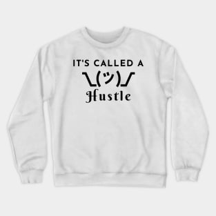 It's called a hustle Crewneck Sweatshirt